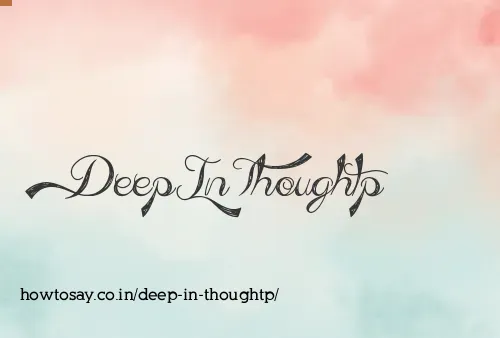 Deep In Thoughtp