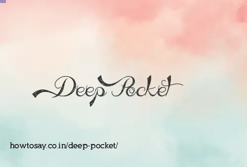Deep Pocket