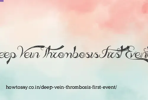 Deep Vein Thrombosis First Event