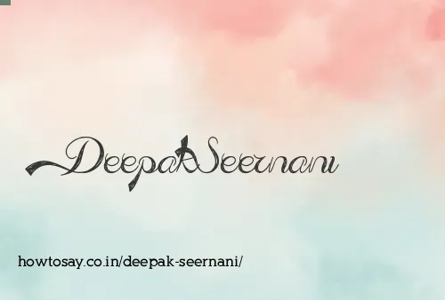 Deepak Seernani