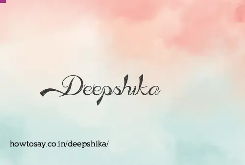 Deepshika