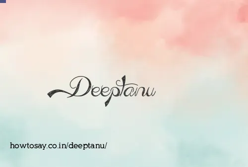Deeptanu