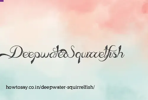 Deepwater Squirrelfish