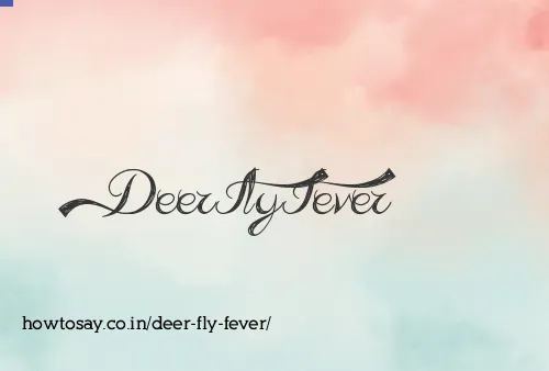 Deer Fly Fever