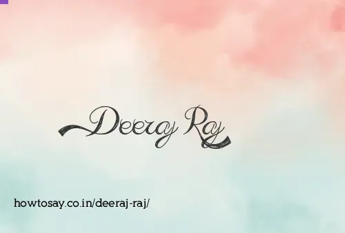 Deeraj Raj