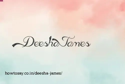 Deesha James