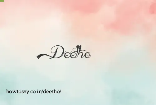 Deetho