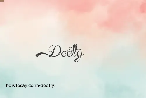 Deetly