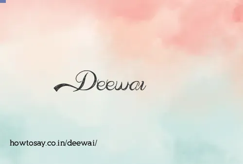 Deewai
