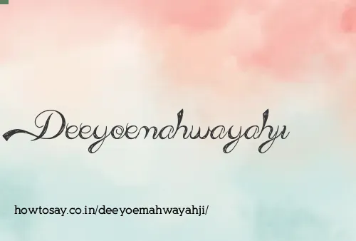 Deeyoemahwayahji