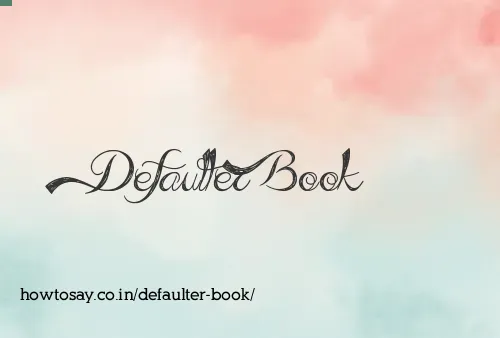 Defaulter Book