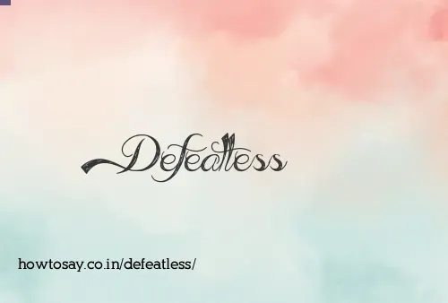 Defeatless