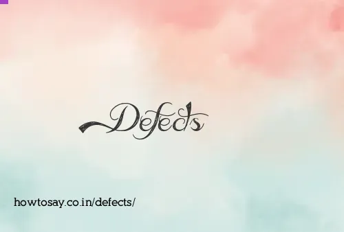 Defects