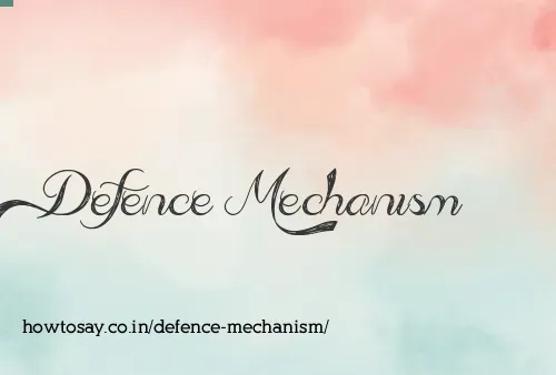 Defence Mechanism