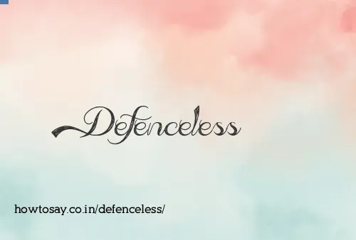 Defenceless