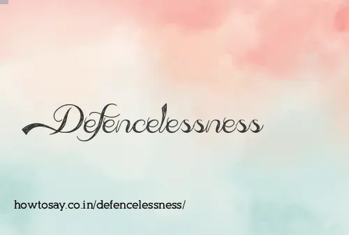 Defencelessness