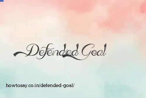 Defended Goal
