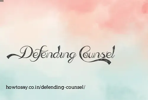 Defending Counsel
