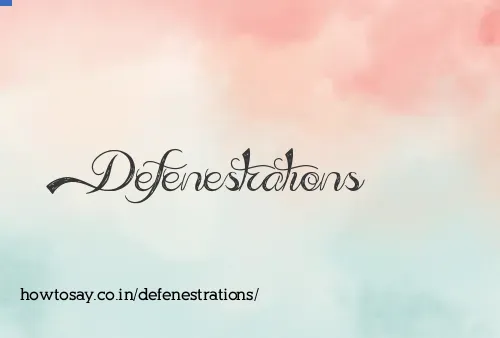 Defenestrations