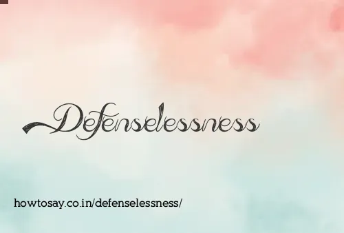 Defenselessness