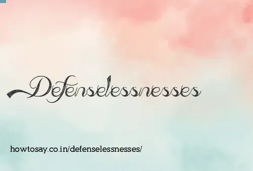 Defenselessnesses