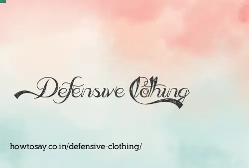 Defensive Clothing