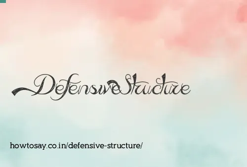 Defensive Structure