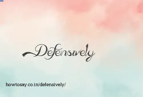 Defensively