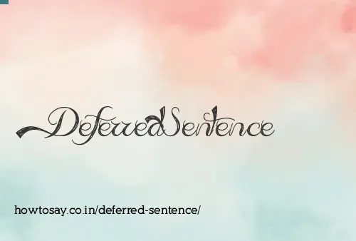 Deferred Sentence