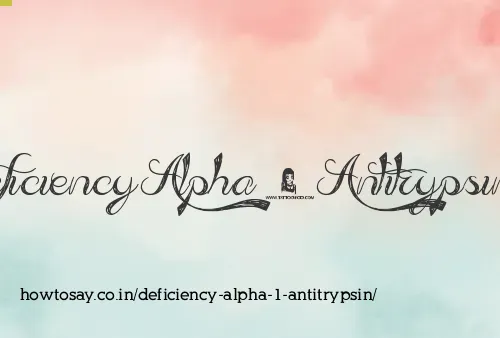 Deficiency Alpha 1 Antitrypsin