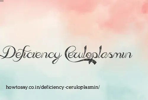 Deficiency Ceruloplasmin