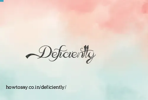 Deficiently