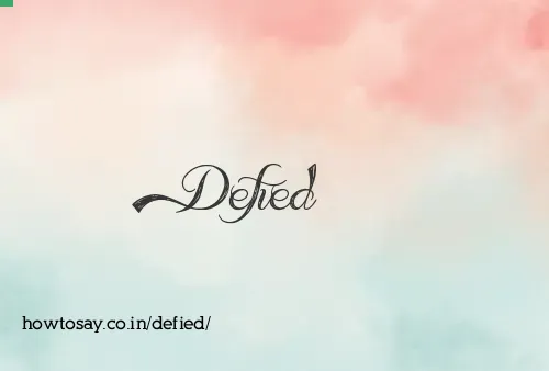 Defied