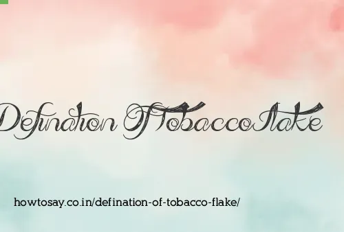 Defination Of Tobacco Flake