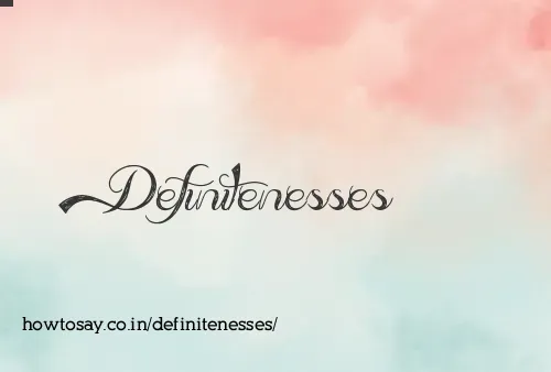Definitenesses