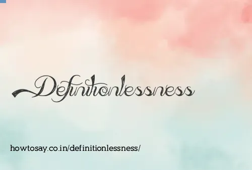 Definitionlessness