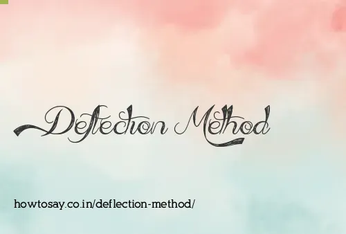 Deflection Method