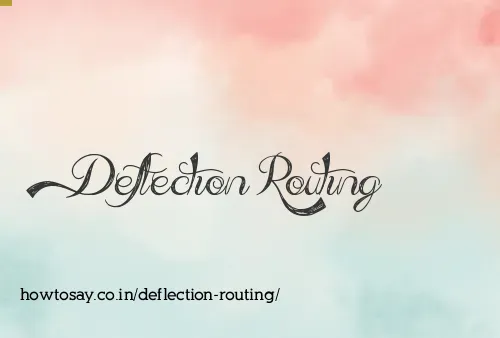 Deflection Routing