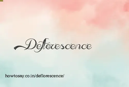 Deflorescence
