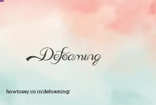 Defoaming
