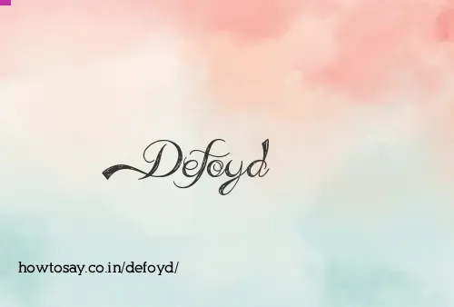 Defoyd