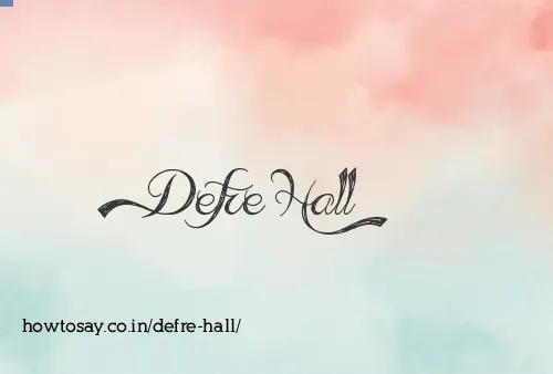 Defre Hall