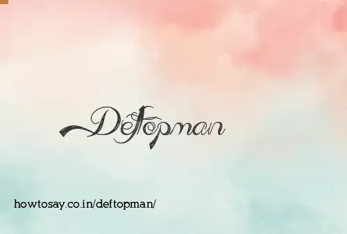 Deftopman