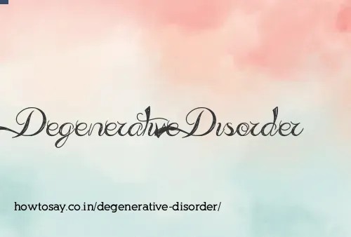 Degenerative Disorder