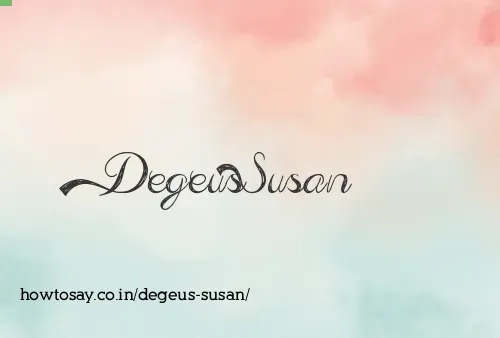 Degeus Susan