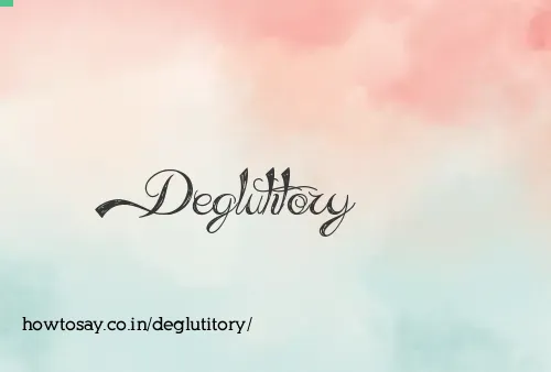 Deglutitory