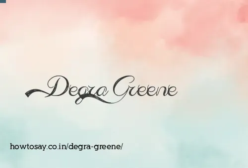 Degra Greene