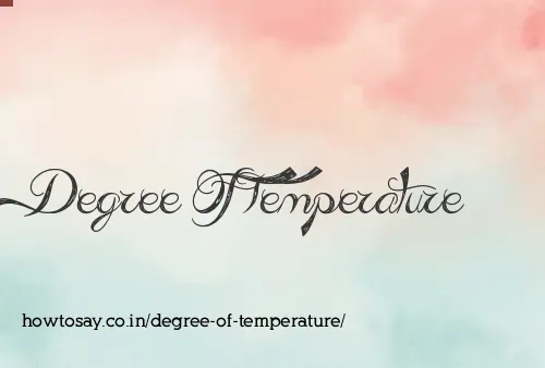 Degree Of Temperature