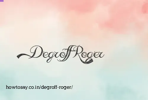 Degroff Roger