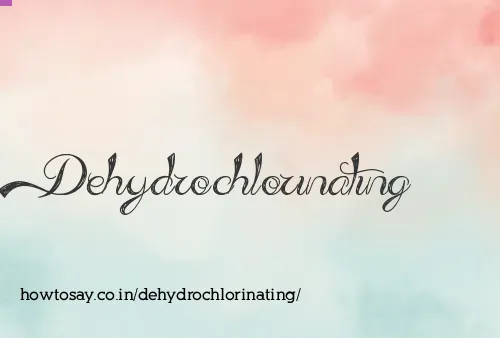Dehydrochlorinating